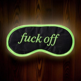 Glow In The Dark Fuck Off Eye Mask from The Diabolical Gift People